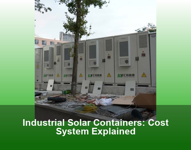Industrial Solar Containers: Cost System Explained